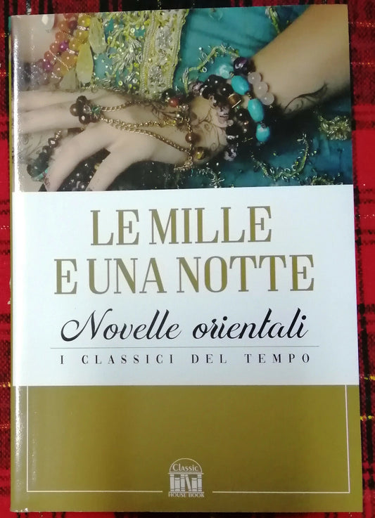 Le Mille e una Notte Novelle Orientali il meglio Libro Nuovo House Book 206 Pag.
